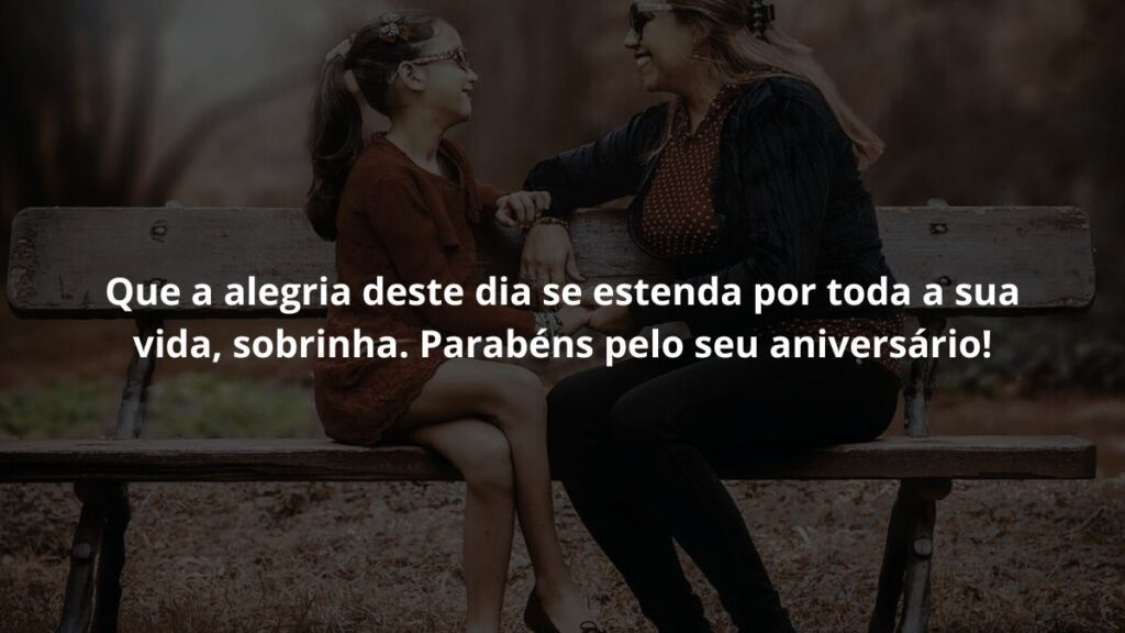 WhatsApp mensagem de aniversário para sobrinha: Confira 60 opções! 4 Que a alegria deste dia se estenda por toda a sua vida, minha sobrinha. Parabéns pelo seu aniversário!