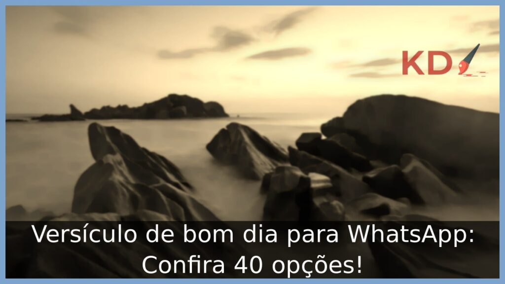 Versículo de bom dia para WhatsApp: Confira 40 opções! 1 Versículo de bom dia para WhatsApp.