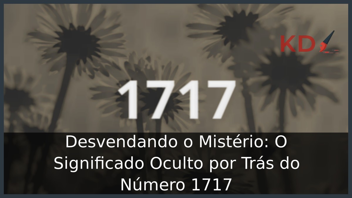 1717 significado: Desvendando o Mistério
