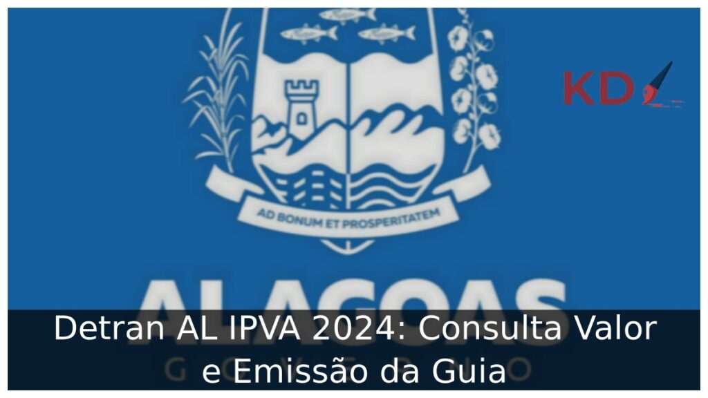 Detran AL IPVA 2024: Consulta Valor e Emissão da Guia.