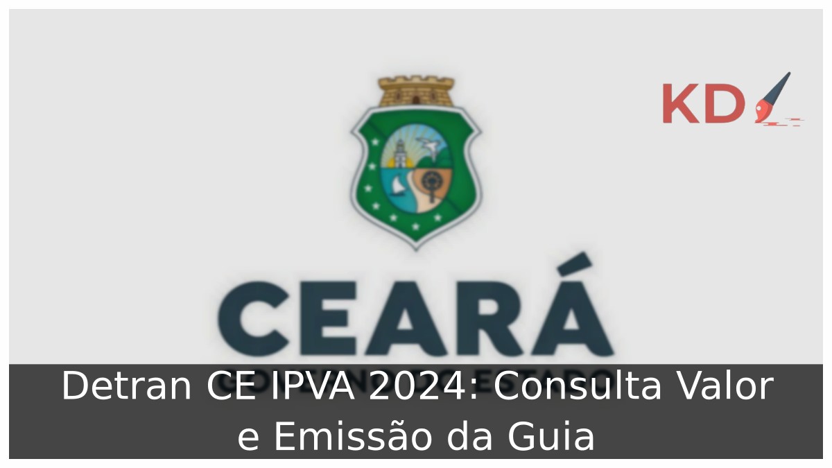 Detran CE IPVA 2024: Consulta Valor e Emissão da Guia - CEARA ESTADO 2