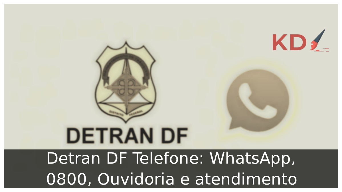 Detran DF Telefone: WhatsApp, 0800, Ouvidoria e atendimento - DETRAN DF 1