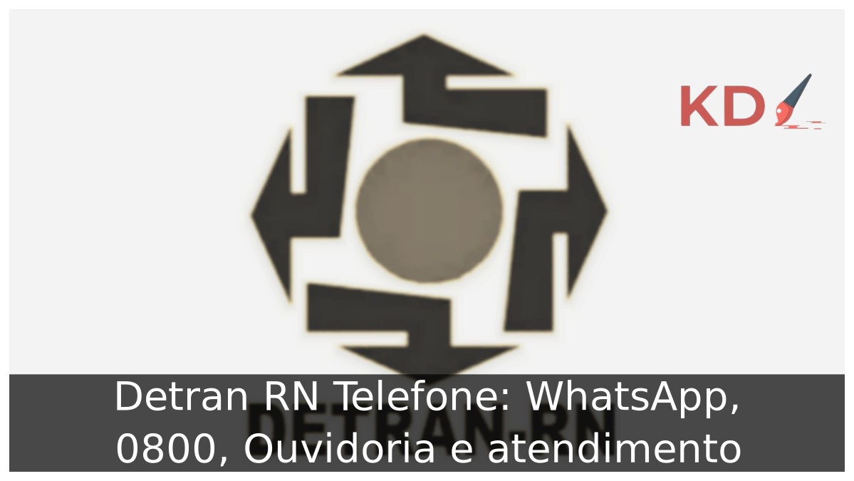 Detran RN Telefone: WhatsApp, 0800, Ouvidoria e atendimento - DETRAN RN 2