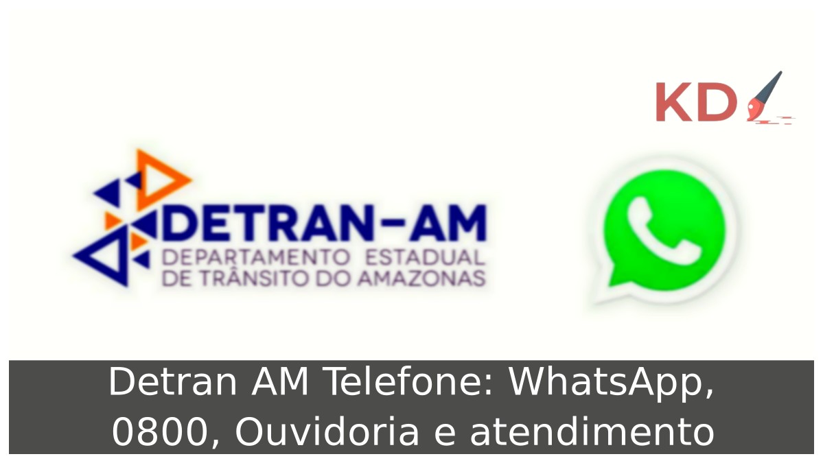 Detran AM Telefone: WhatsApp, 0800, Ouvidoria e atendimento - DETRAN am
