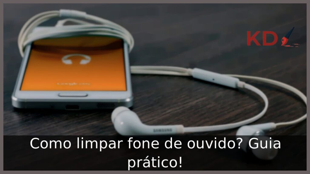 Como limpar fone de ouvido? Guia prático!