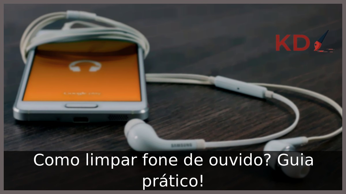 Como limpar fone de ouvido? Guia prático! - FONE DE OUVIDO