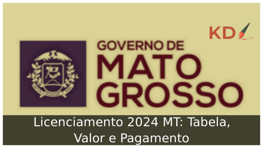 Licenciamento 2024 MT: Tabela, Valor e Pagamento 1 Licenciamento 2024 MT: Tabela, Valor e Pagamento.