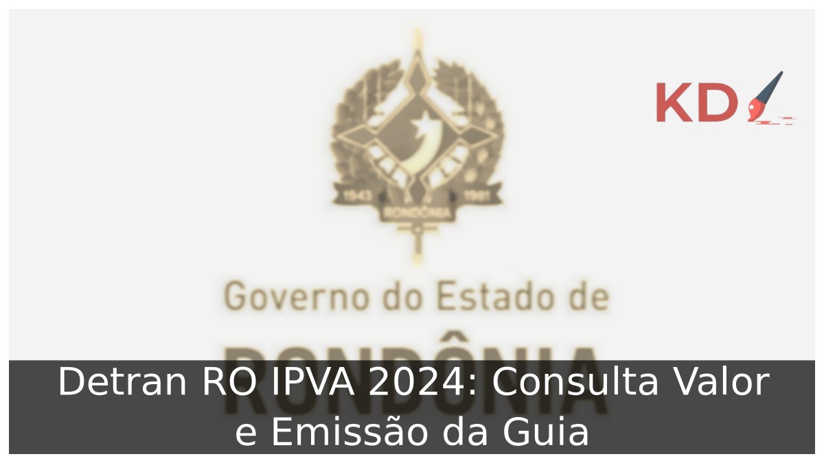 Detran RO IPVA 2024: Consulta Valor e Emissão da Guia - RO LOGO DO ESTADO 2
