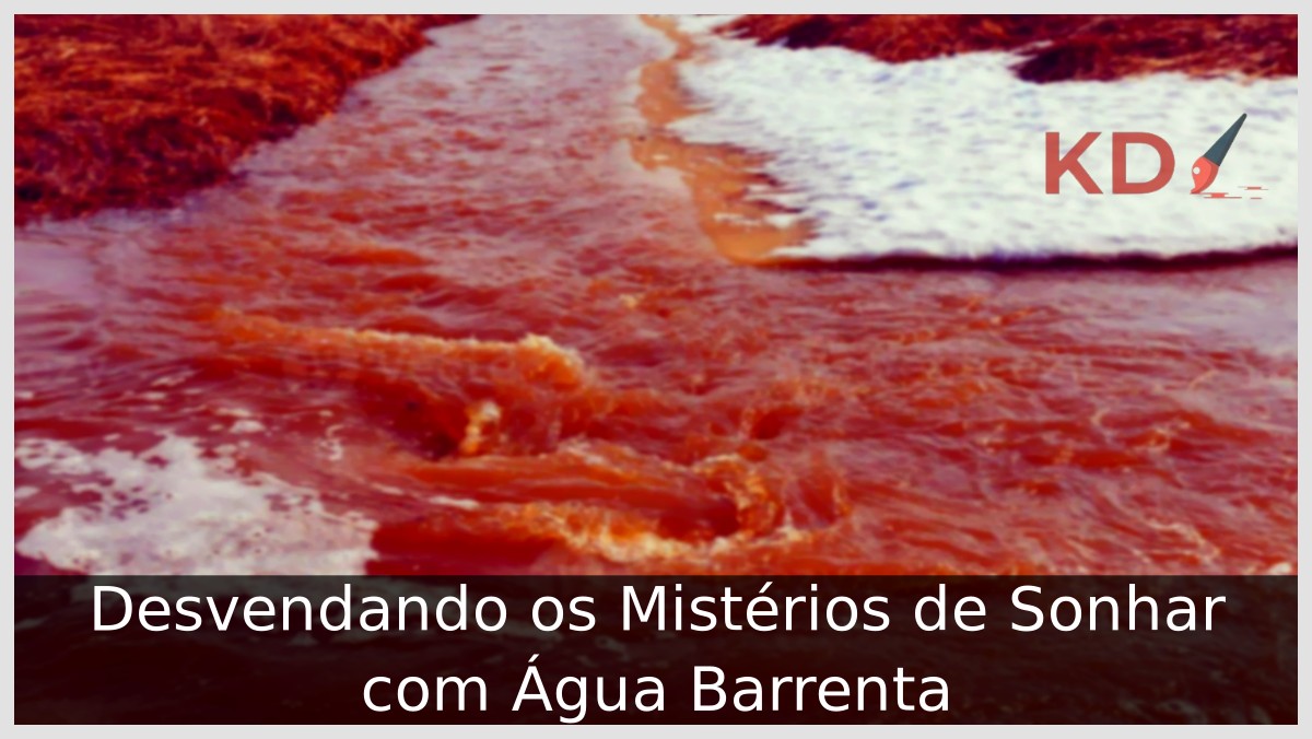 Sonhar com água barrenta