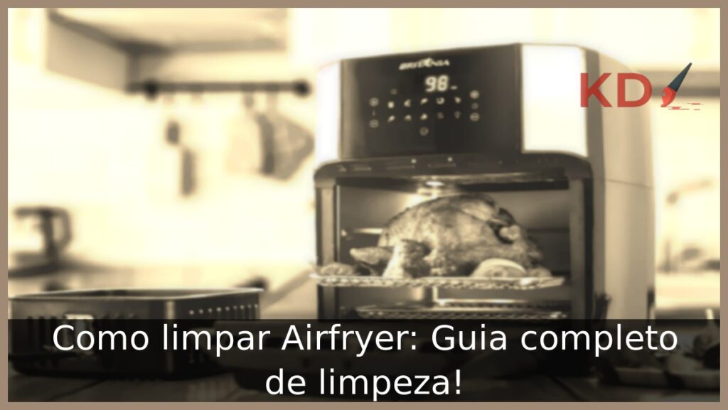 Como limpar Airfryer.