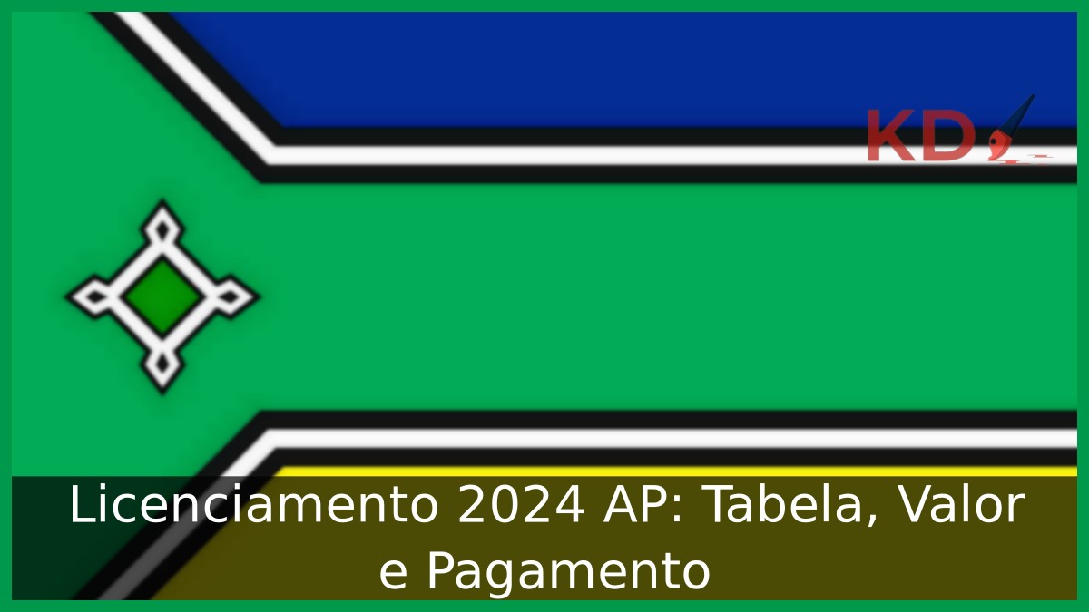 Licenciamento 2024 AP: Tabela, Valor e Pagamento - amapa estado 2