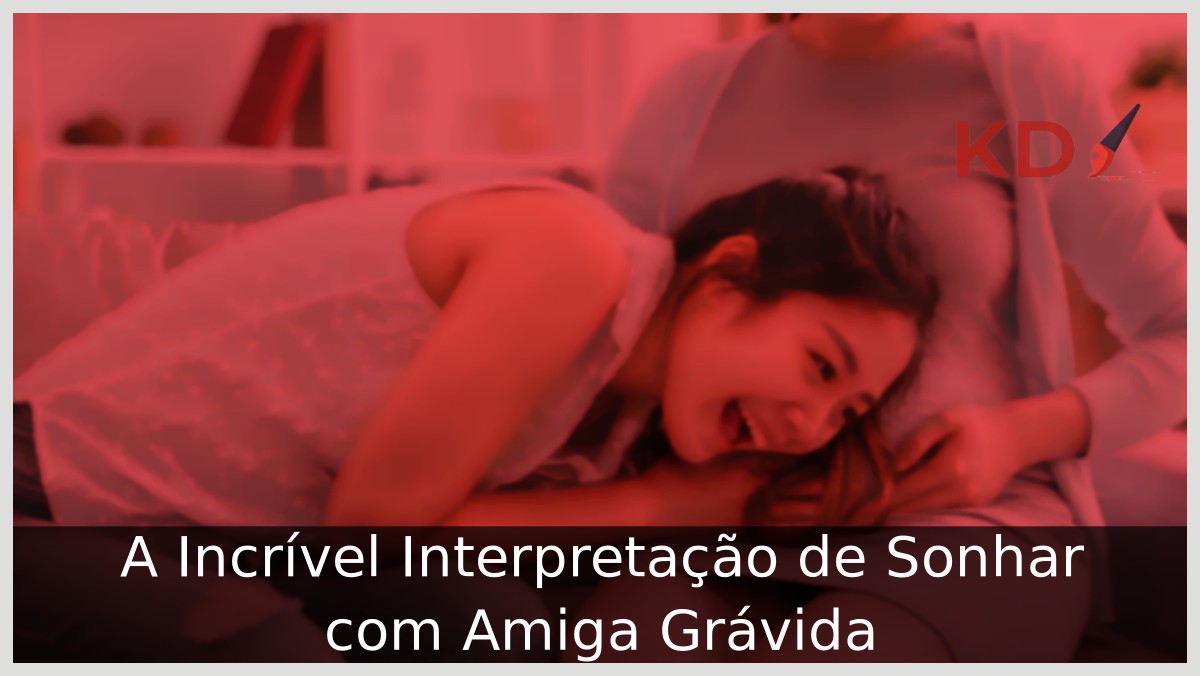 Sonhar com Amiga Grávida