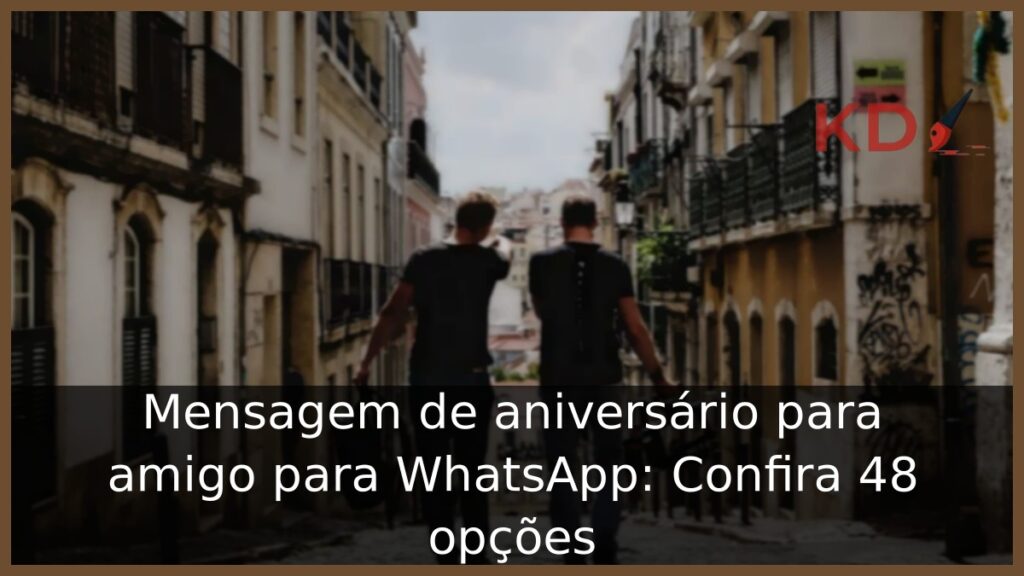 Mensagem de aniversário para amigo para WhatsApp: Confira 48 opções 1 Mensagem de aniversário para amigo para WhatsApp.