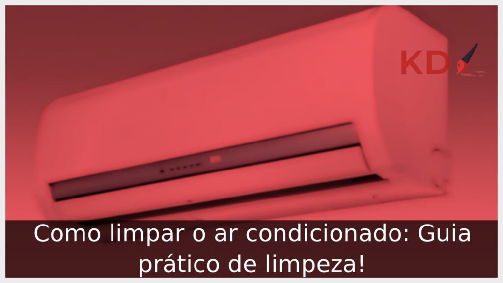 Como limpar o ar condicionado: Guia prático de limpeza! 1 Como limpar o ar condicionado: Guia prático de limpeza!
