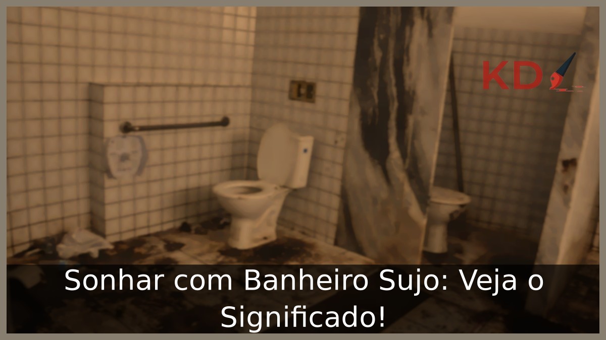 Sonhar com banheiro sujo