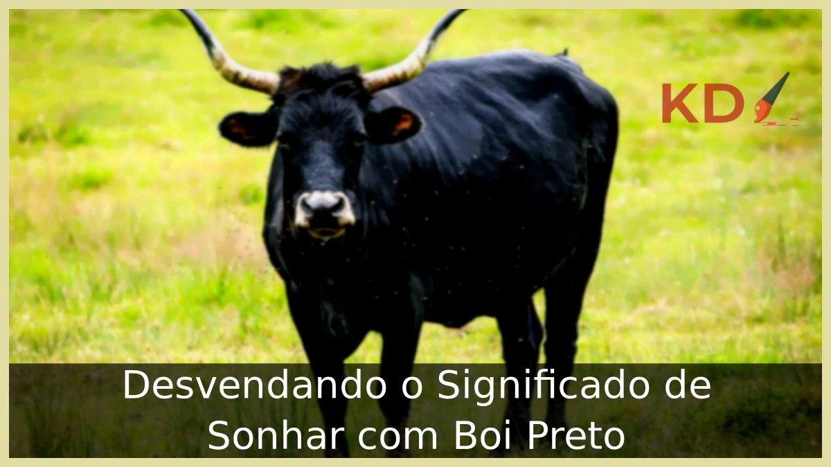 Significado de Sonhar com Boi Preto: Entenda mais do assunto! 1 Significado de Sonhar com Boi Preto