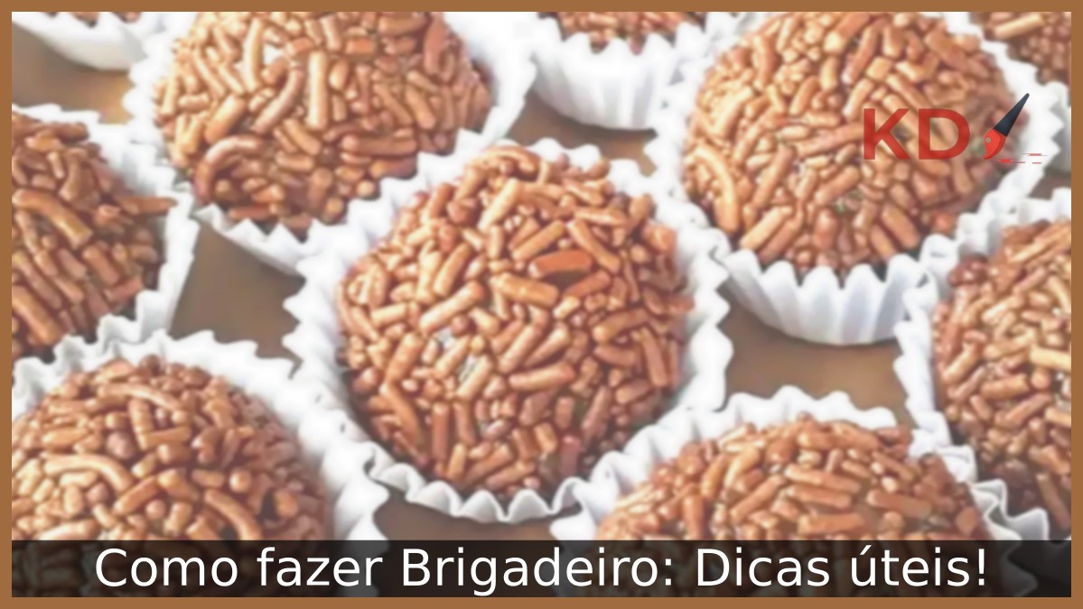 Como fazer Brigadeiro: Dicas úteis! - brigadeiro