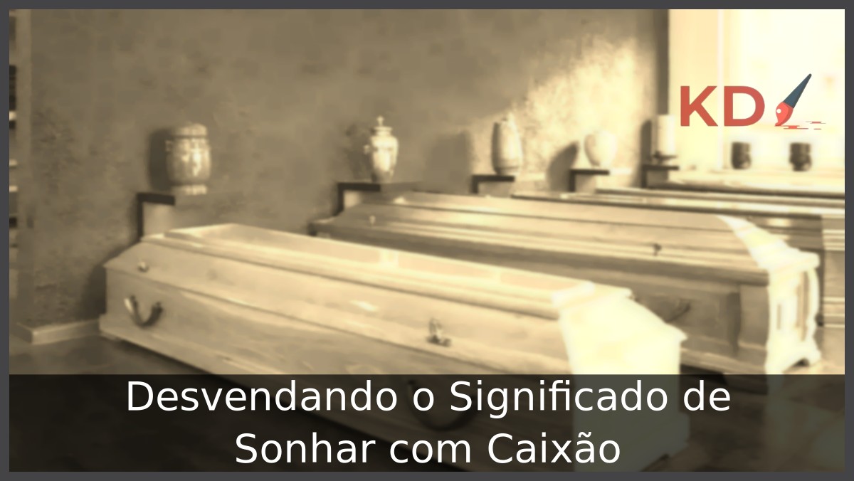 Sonhar com caixão