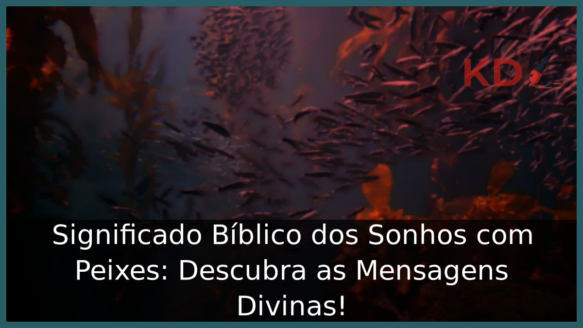 Significado Bíblico dos Sonhos com Peixes