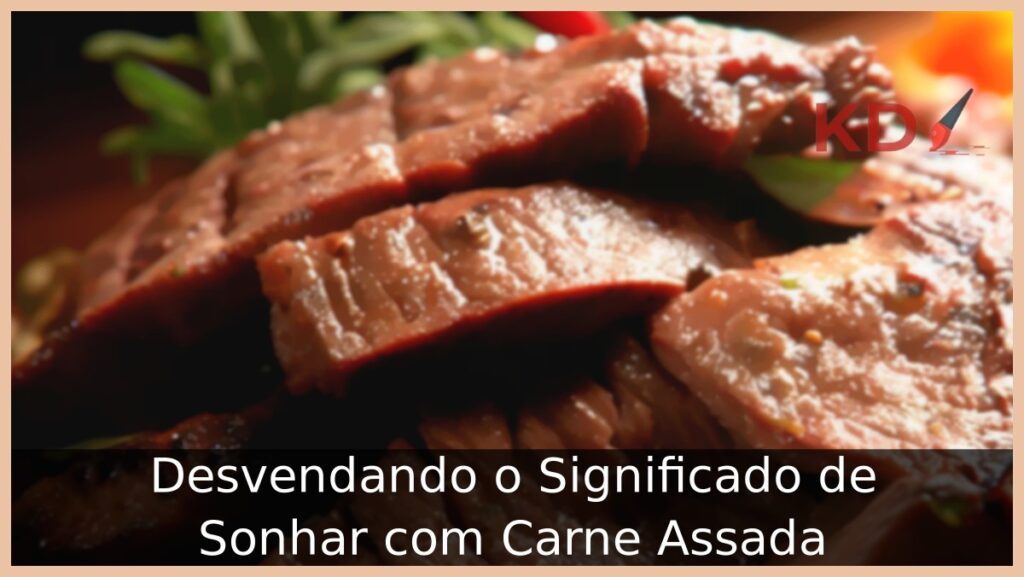 sonhar com carne assada