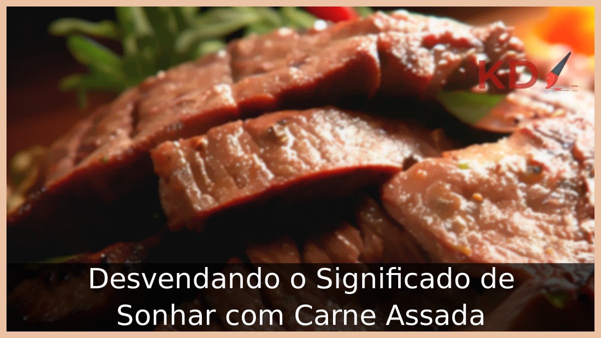 sonhar com carne assada