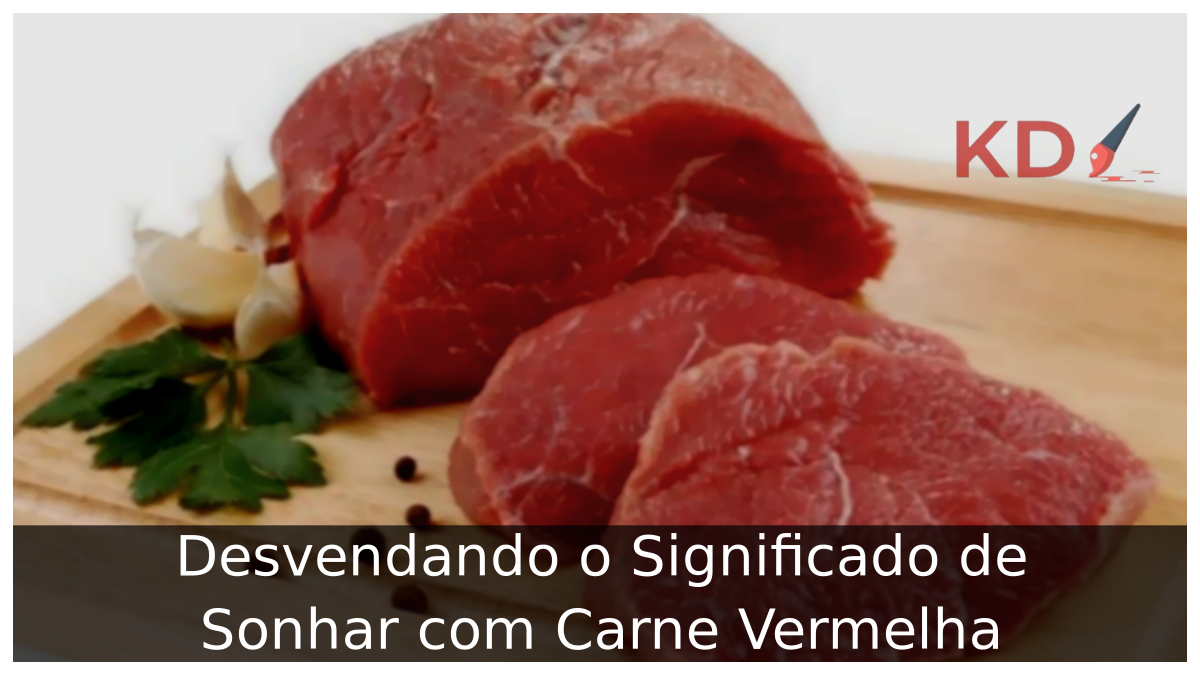Sonhar com Carne Vermelha