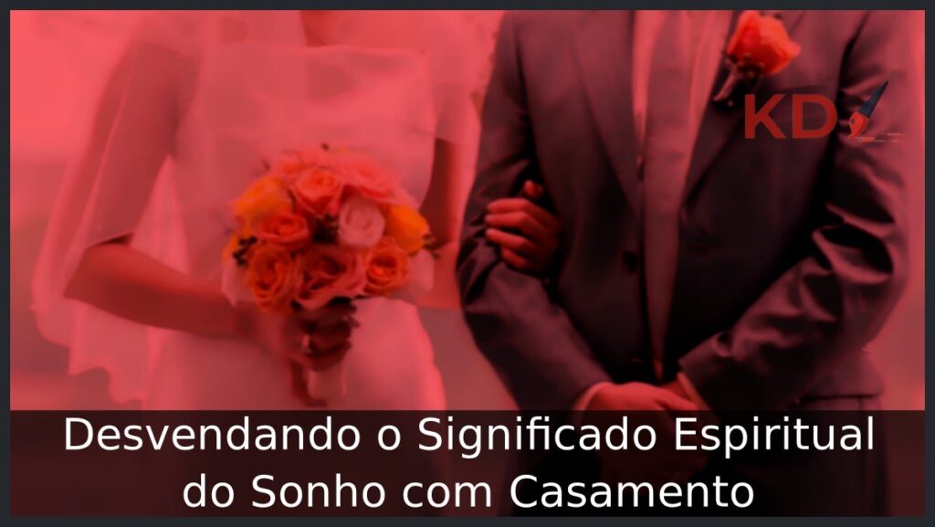 Significado Espiritual do Sonho com Casamento