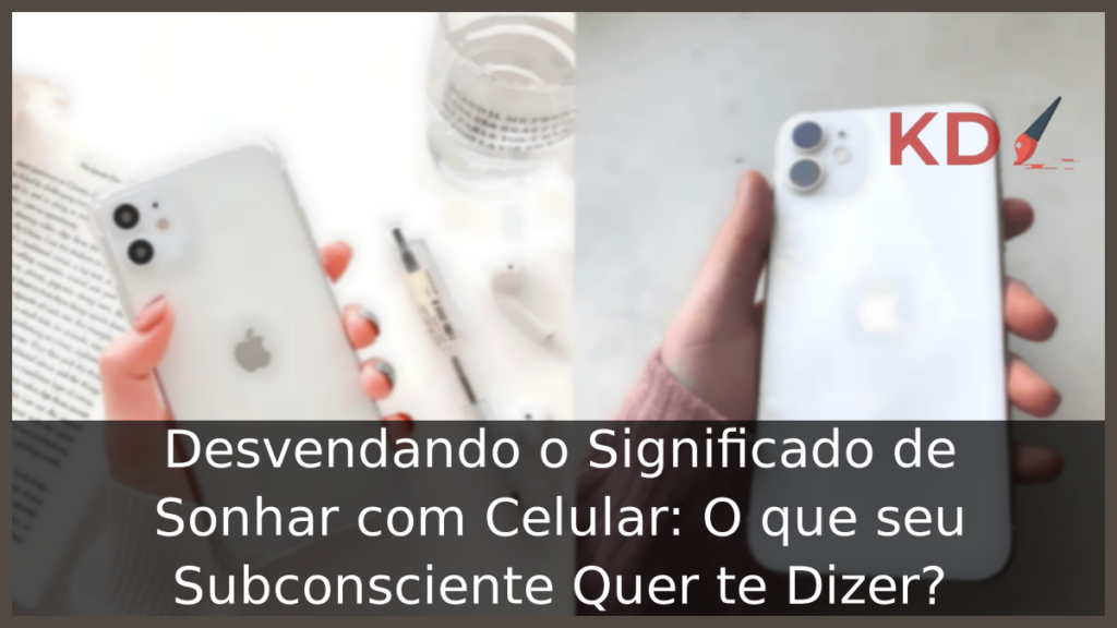Sonhar com Celular