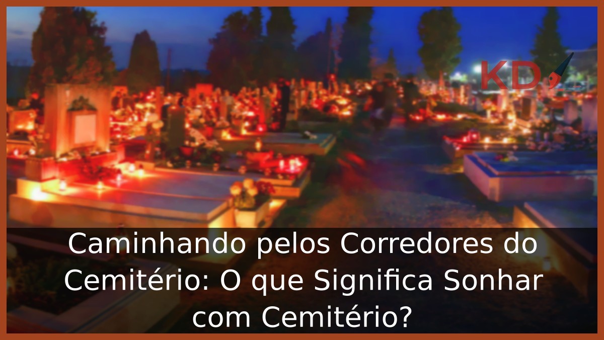 Sonhar com cemitério