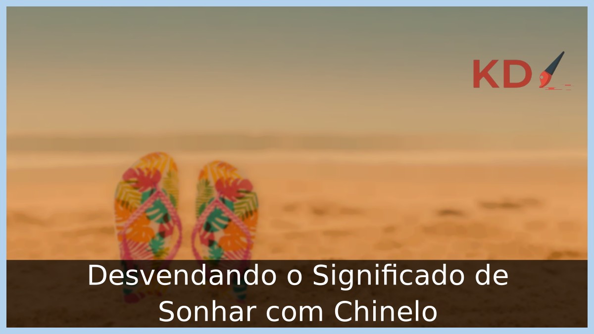 Sonhar com Chinelo