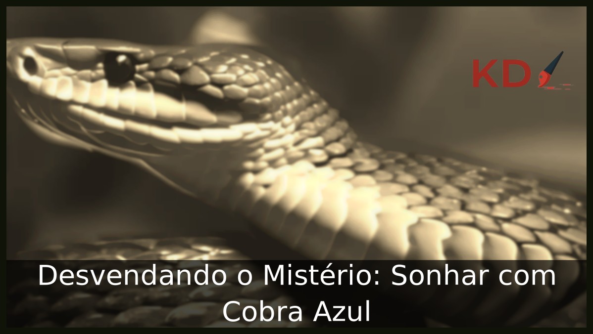 Desvendando o Mistério: o que significa Sonhar com Cobra Azul? 21 Conheça o verdadeiro significado de sonhar com cobra azul