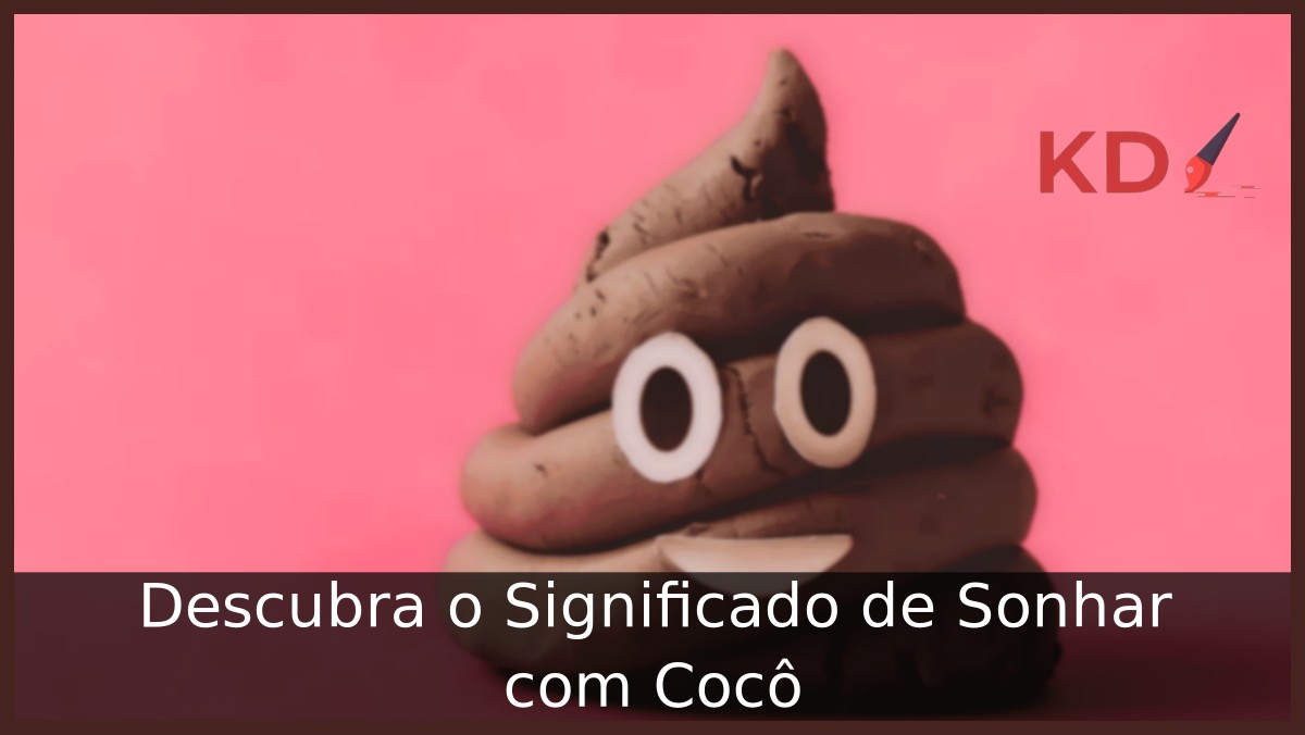 Sonhar com cocô