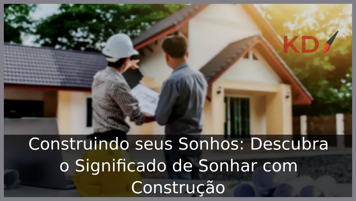 Sonhar com construção