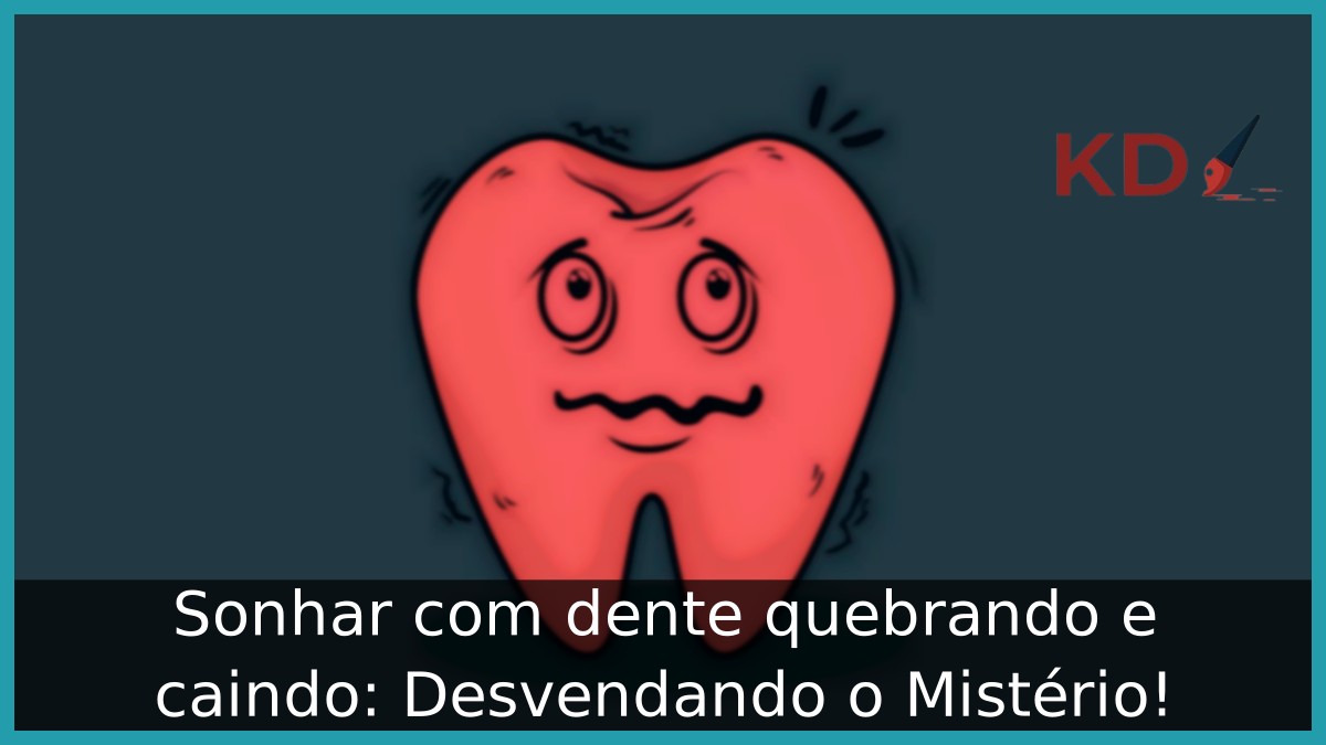 Sonhar com dente quebrando e caindo: Desvendando o Mistério! - dente 2