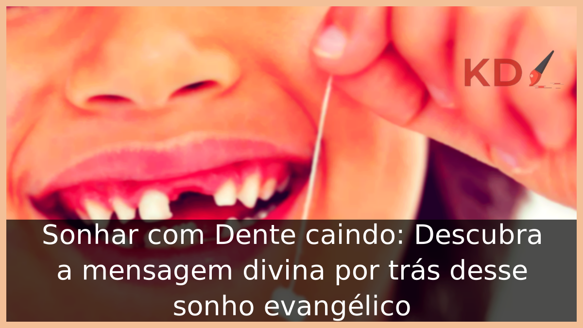 Sonhar com Dente caindo