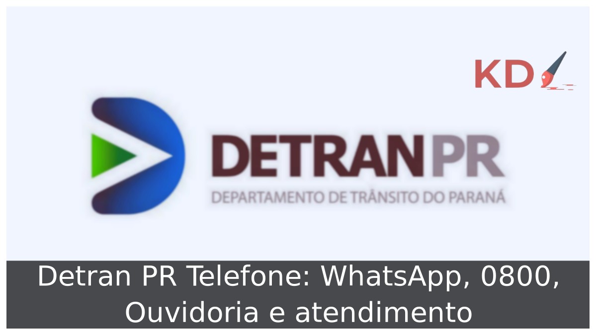 Detran PR Telefone: WhatsApp, 0800, Ouvidoria e atendimento - detran pr
