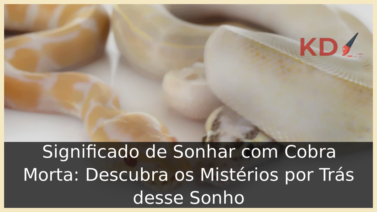 Significado de sonhar com cobra morta
