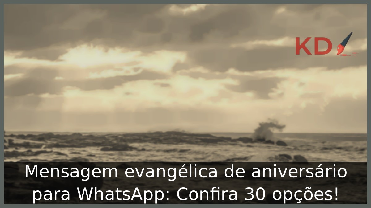 Mensagem evangélica de aniversário para WhatsApp: Confira 30 opções! 23 Mensagem evangélica de aniversário para WhatsApp: Confira 30 opções! - e 1