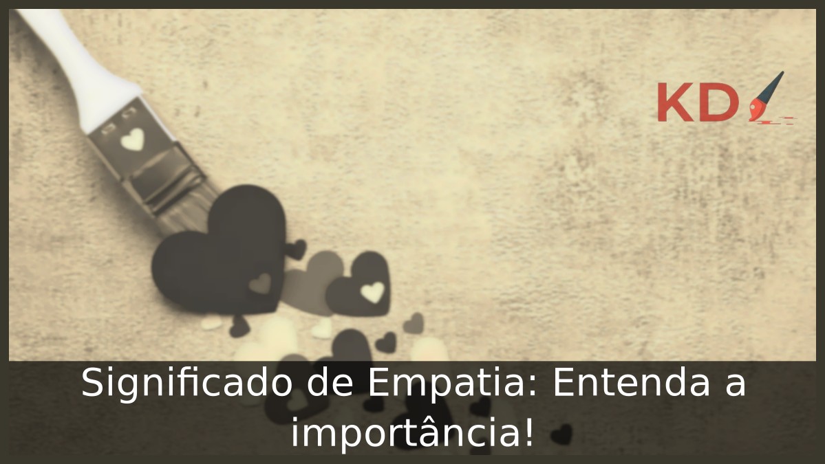 Empatia Significado: Entenda a importância! - empatia