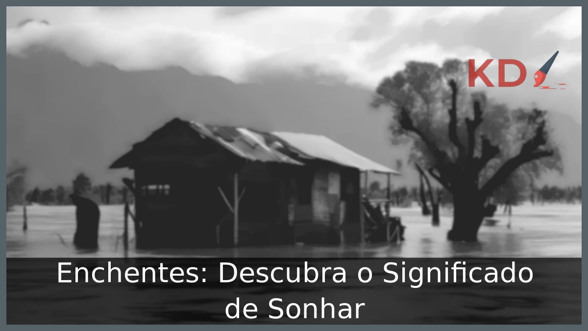 Sonhar com enchentes
