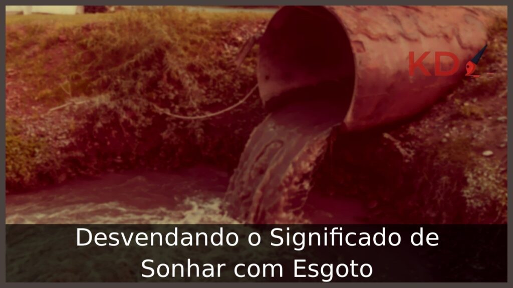 Sonhar com Esgoto