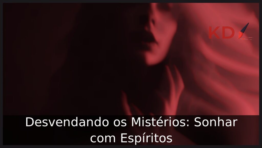 Sonhar com Espíritos