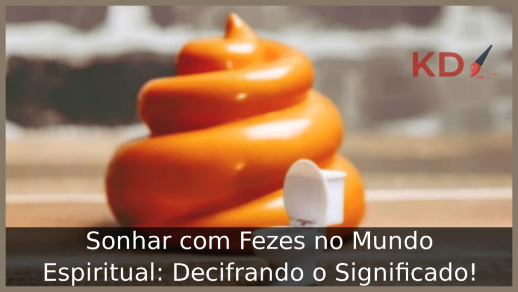 Sonhar com fezes no mundo espiritual