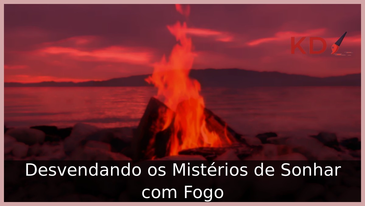 Sonhar com fogo