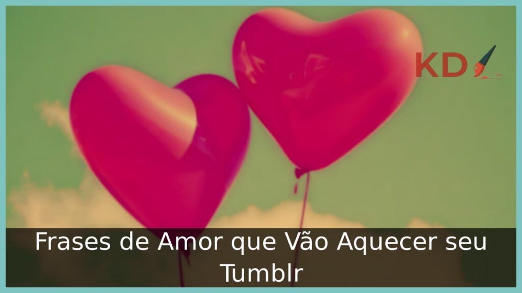 Frases de amor tumblr: Veja ótimas opções! 1 Frases de amor tumblr: Veja ótimas opções!