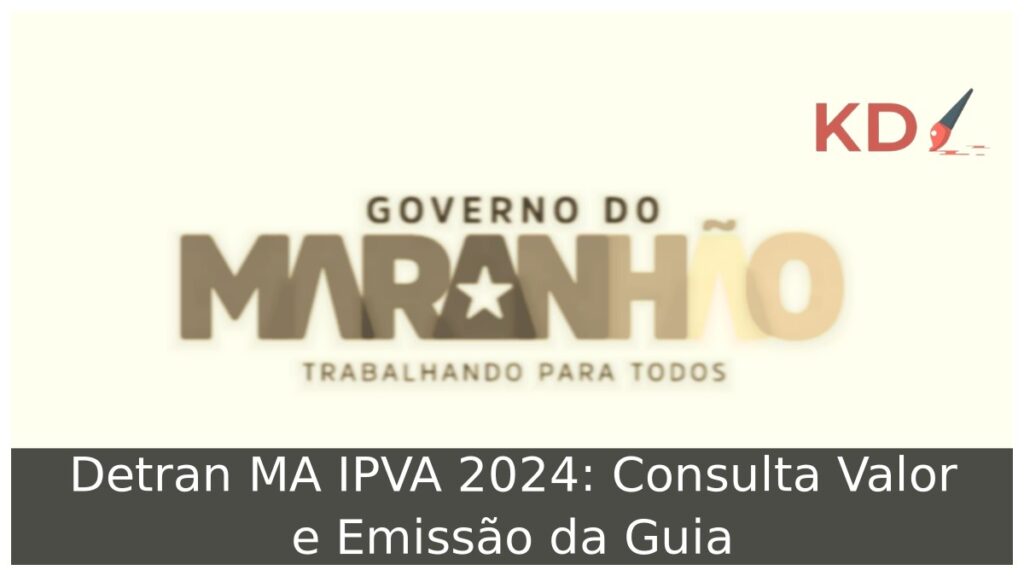 Detran MA IPVA 2024: Consulta Valor e Emissão da Guia 1 Detran MA IPVA 2024: Consulta Valor e Emissão da Guia.