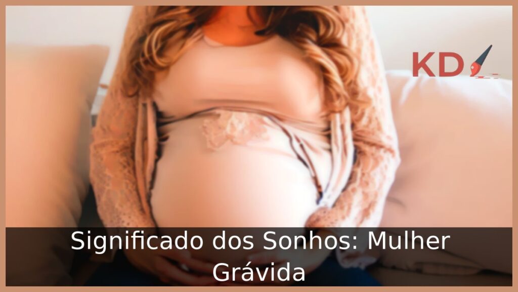 Sonhar com mulher grávida