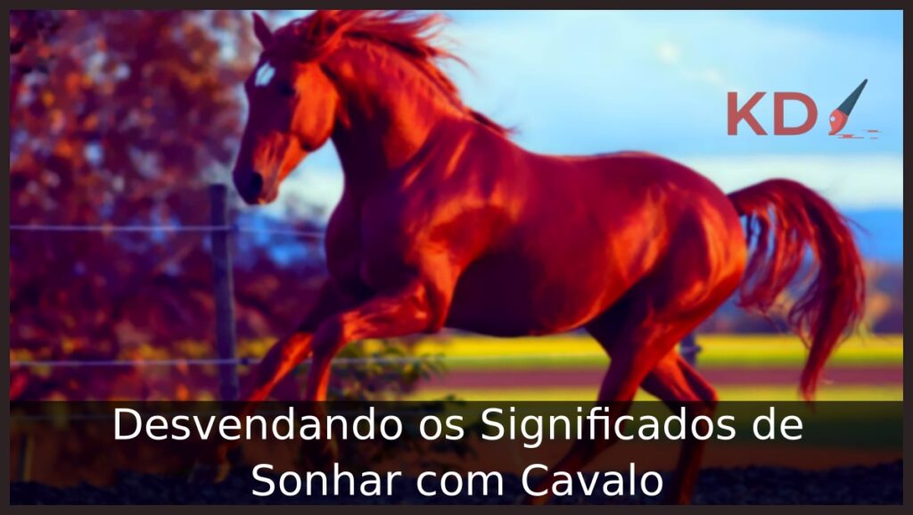 Quais os significados de sonhar com cavalo? 1 Sonhar com cavalo