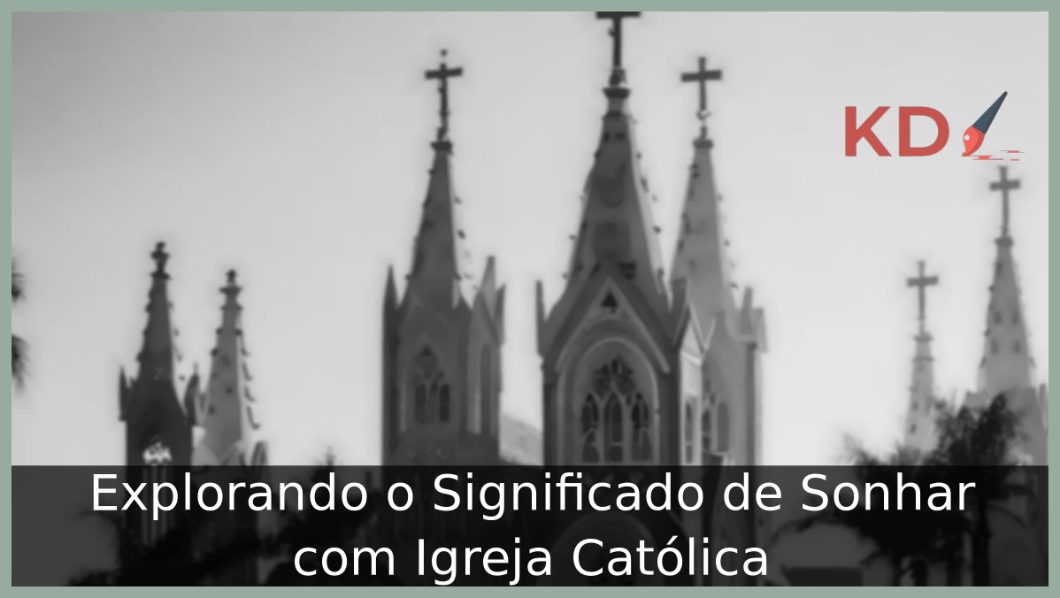 Sonhar com Igreja Católica