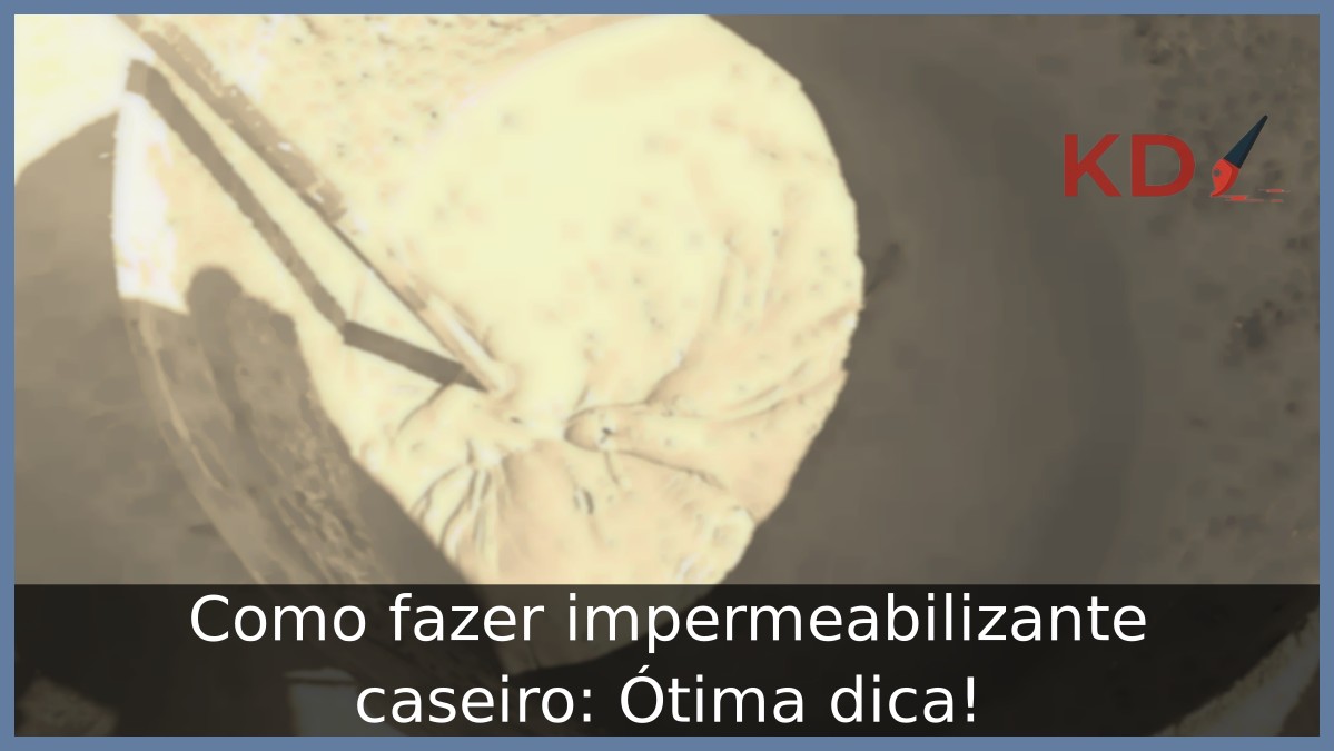 Como fazer impermeabilizante caseiro: Ótima dica! - impermeabilizante caseiro